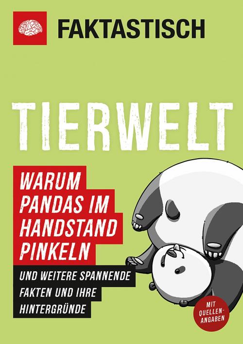 Cover of the book Faktastisch: Tierwelt. Warum Pandas im Handstand pinkeln by Faktastisch, Community Editions
