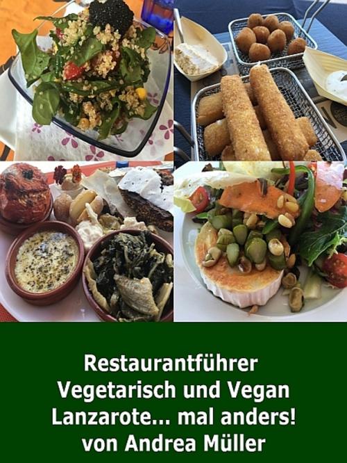 Cover of the book Restaurantführer Lanzarote (vegetarisch und vegan) by Andrea Müller, XinXii-GD Publishing