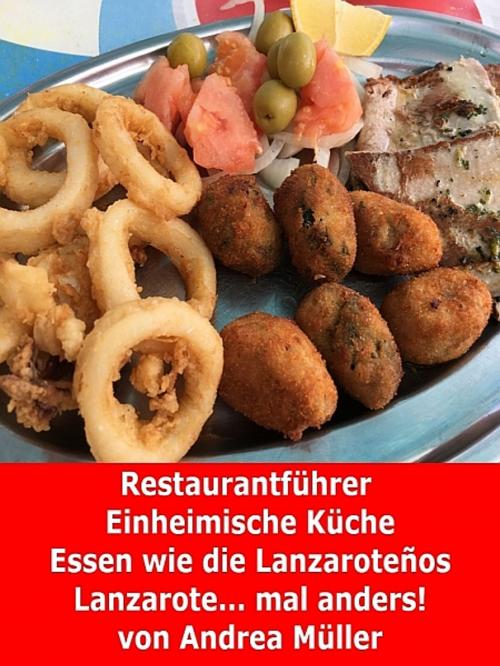 Cover of the book Restaurantführer Lanzarote (Einheimische Küche) by Andrea Müller, XinXii-GD Publishing
