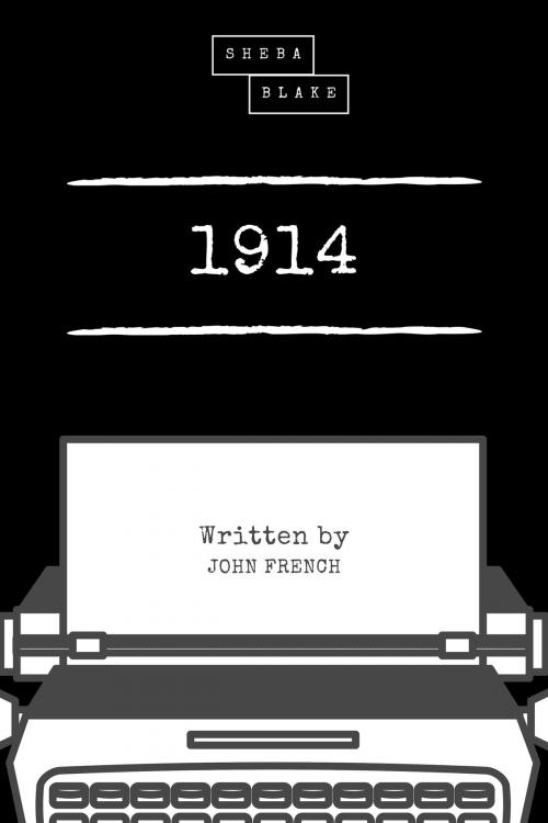Cover of the book 1914 by John French, Sheba Blake, Sheba Blake Publishing