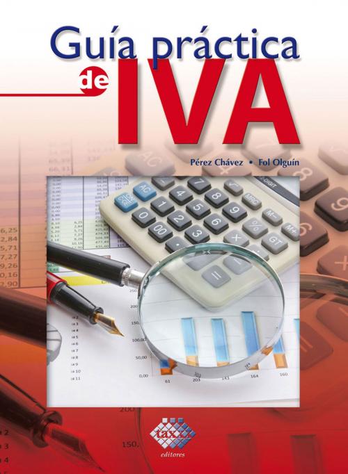 Cover of the book Guía práctica de IVA 2017 by José Pérez Chávez, Raymundo Fol Olguín, Tax Editores