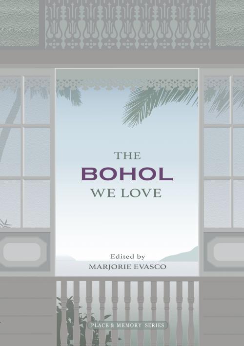 Cover of the book The Bohol We Love by , Anvil Publishing, Inc.