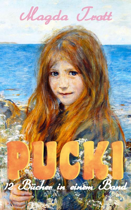 Cover of the book PUCKI - 12 Bücher in einem Band by Magda Trott, e-artnow