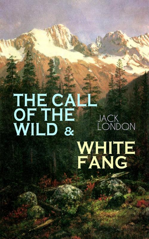 Cover of the book THE CALL OF THE WILD & WHITE FANG by Jack London, e-artnow