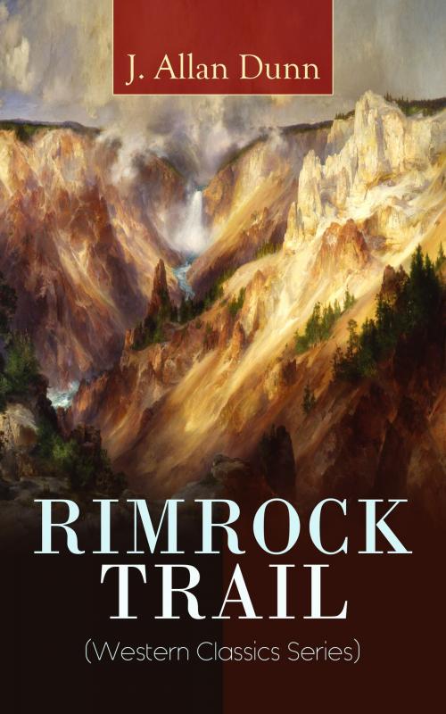 Cover of the book RIMROCK TRAIL (Western Classics Series) by J. Allan Dunn, e-artnow