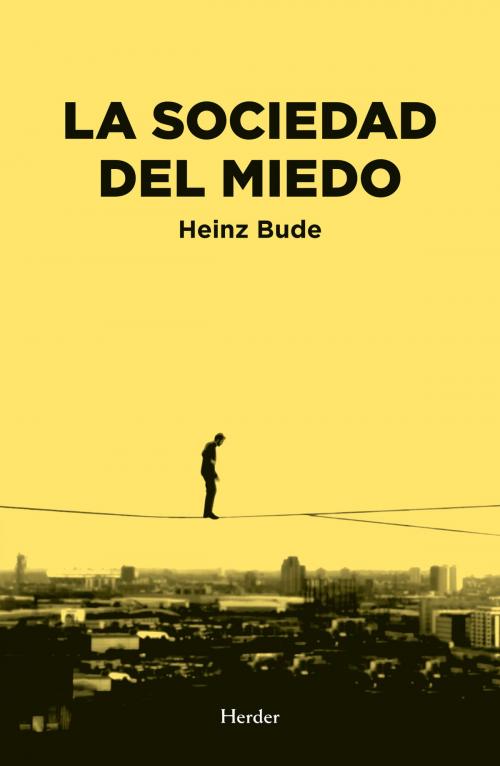 Cover of the book La sociedad del miedo by Heinz Bude, Herder Editorial