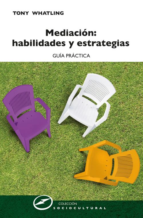 Cover of the book Mediación: habilidades y estrategias by Tony Whatling, Narcea Ediciones