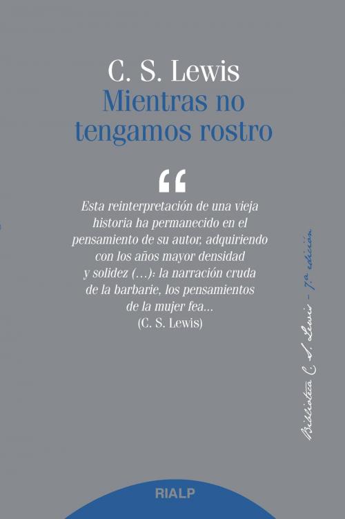 Cover of the book Mientras no tengamos rostro by Clive Staples Lewis, Ediciones Rialp