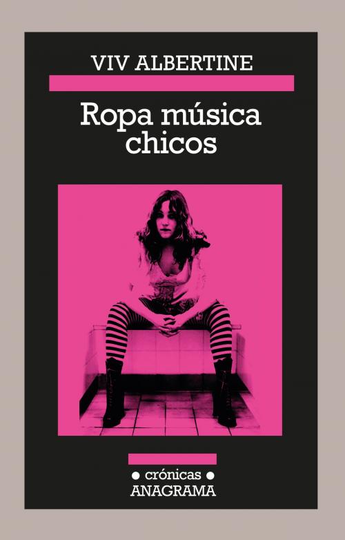 Cover of the book Ropa música chicos by Viv Albertine, Editorial Anagrama