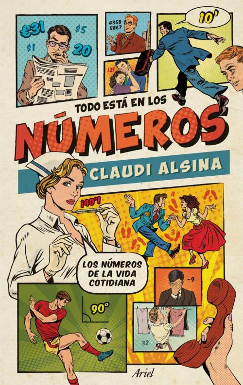 Cover of the book Todo está en los números by Claudi Alsina, Grupo Planeta