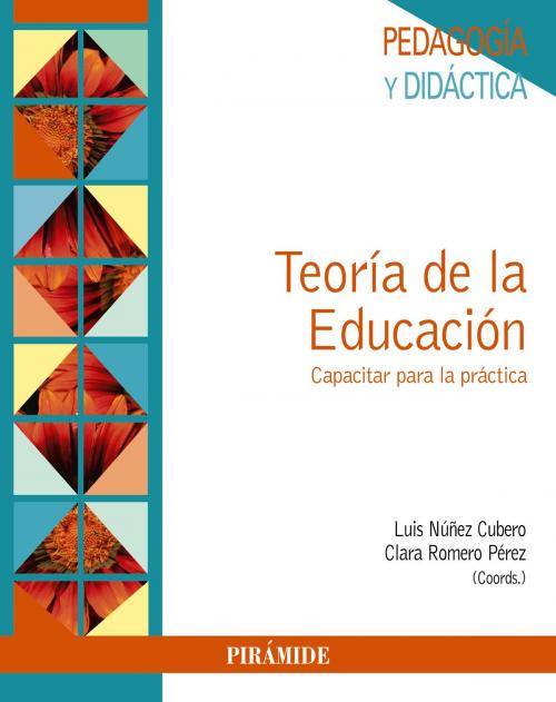 Cover of the book Teoría de la Educación by Luis Núñez Cubero, Clara Romero Pérez, Ediciones Pirámide