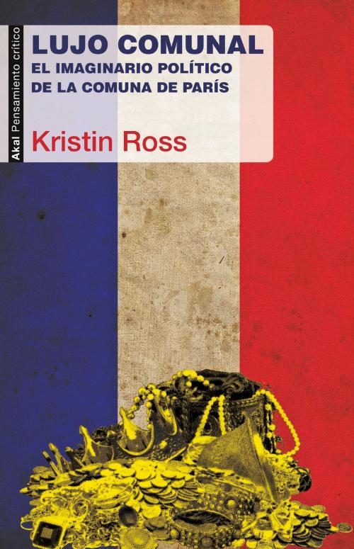 Cover of the book Lujo comunal by Kristin Ross, Ediciones Akal