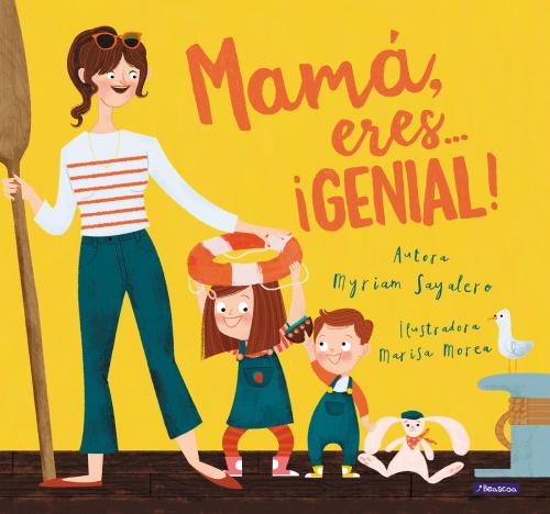 Cover of the book Mamá, eres... ¡Genial! by Myriam Sayalero, Marisa Morea, Penguin Random House Grupo Editorial España