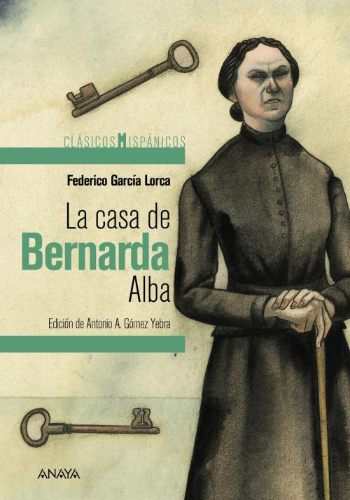 Cover of the book La casa de Bernarda Alba by Federico García Lorca, ANAYA INFANTIL Y JUVENIL