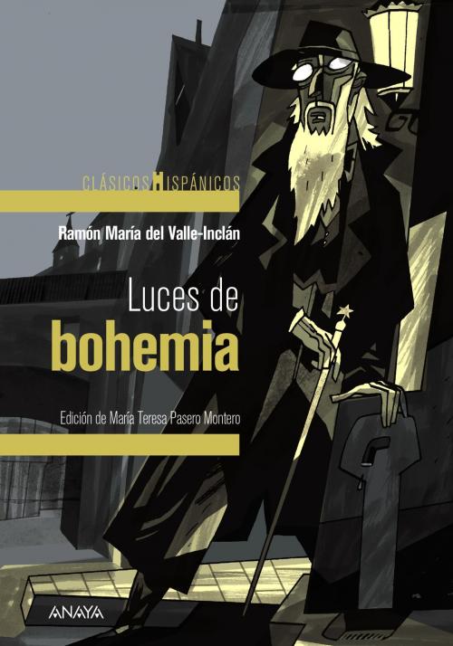 Cover of the book Luces de bohemia by Ramón del Valle-Inclán, ANAYA INFANTIL Y JUVENIL