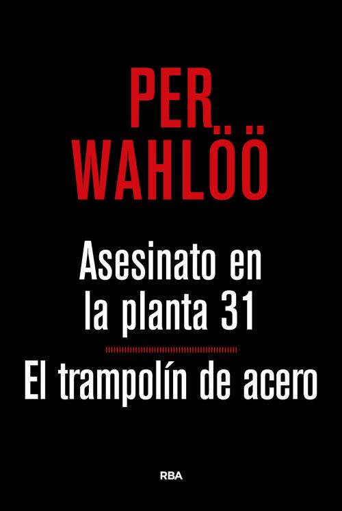 Cover of the book Asesinato en la planta 31. El trampolín de acero by Per Wahlöö, RBA