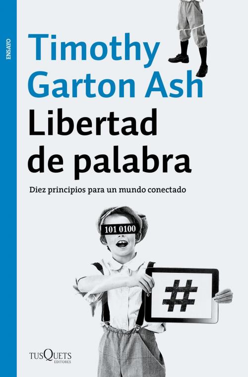 Cover of the book Libertad de palabra by Timothy Garton Ash, Grupo Planeta