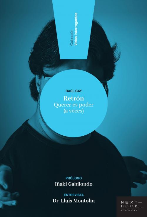 Cover of the book Retrón by Raúl Gay Navarro, Iñaki Gabilondo, Next Door