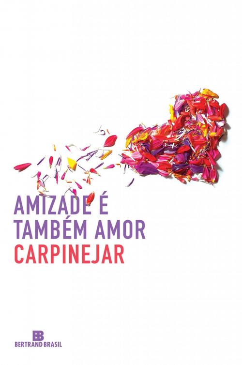 Cover of the book Amizade é também amor by Fabrício Carpinejar, Bertrand