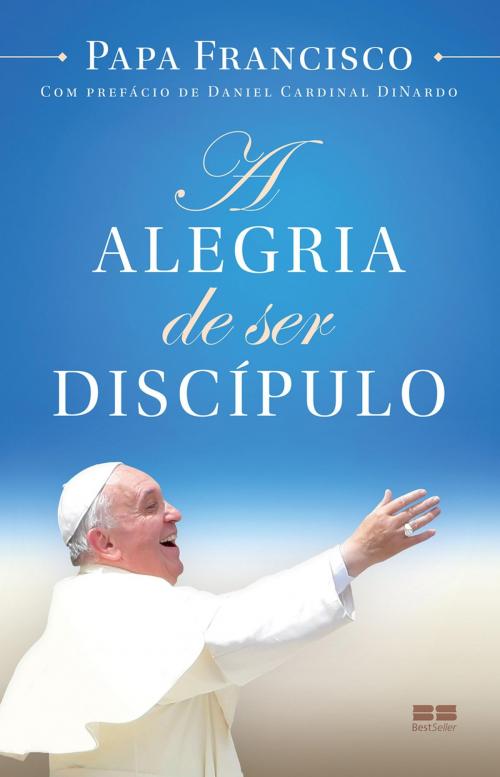 Cover of the book A alegria de ser discípulo by Papa Francisco, James P. Campbell, Best Seller