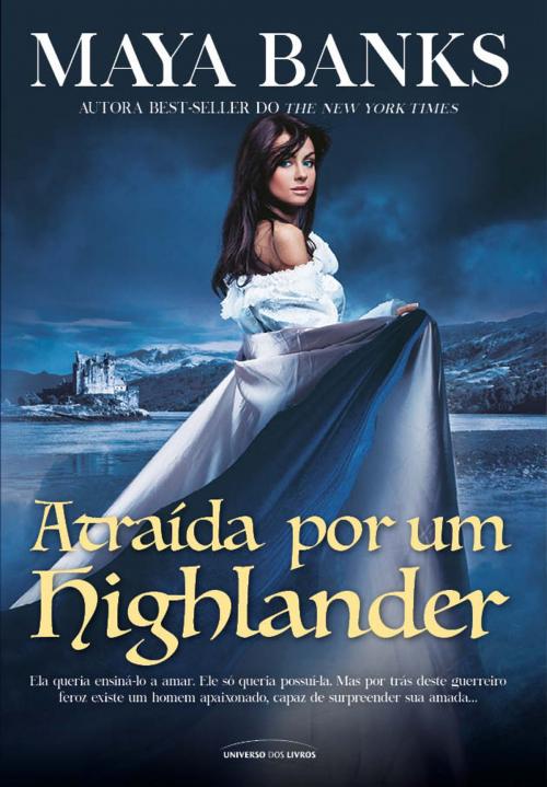 Cover of the book Atraída por um Highlander by Maya Banks, Universo dos Livros