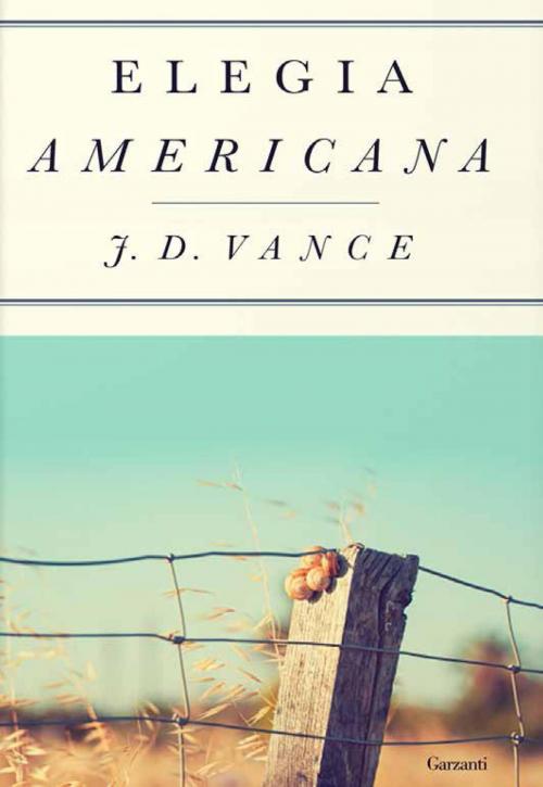 Cover of the book Elegia americana by J.D. Vance, Garzanti