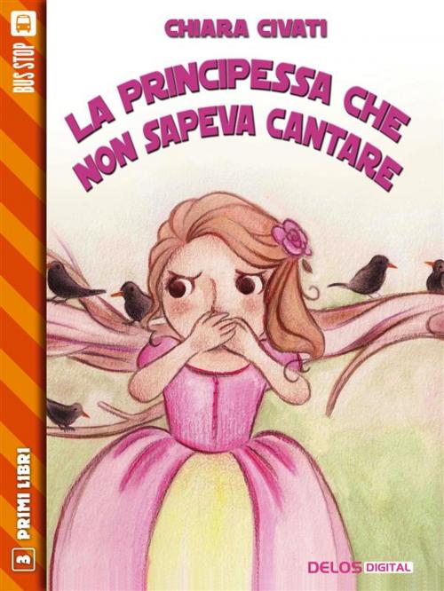 Cover of the book La principessa che non sapeva cantare by Chiara Civati, Diego Bortolozzo, Delos Digital