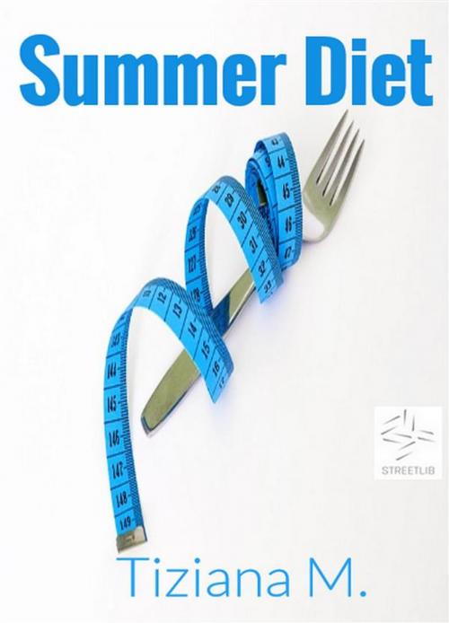 Cover of the book Summer Diet by Tiziana M., Tiziana M.