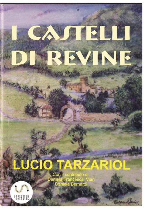 Cover of the book I Castelli di Revine by Lucio Tarzariol, Lucio Tarzariol