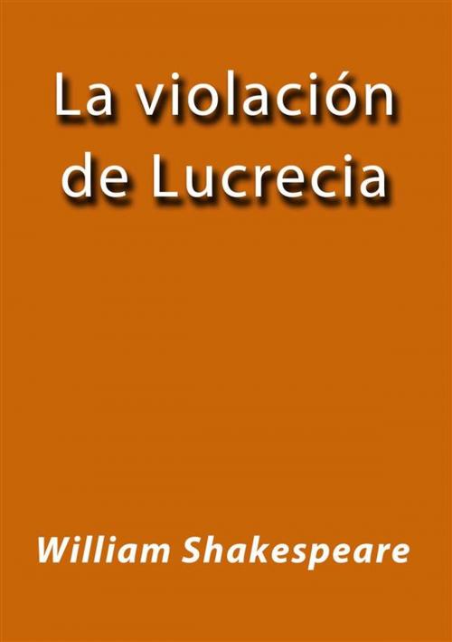 Cover of the book La violación de Lucrecia by William Shakespeare, William Shakespeare