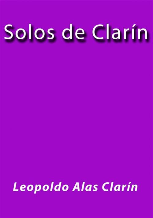 Cover of the book Solos de Clarín by Leopoldo Alas Clarín, Leopoldo Alas Clarín
