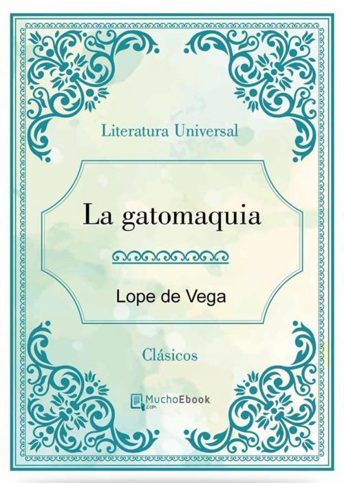 Cover of the book La gatomaquia by Lope De Vega, Lope De Vega
