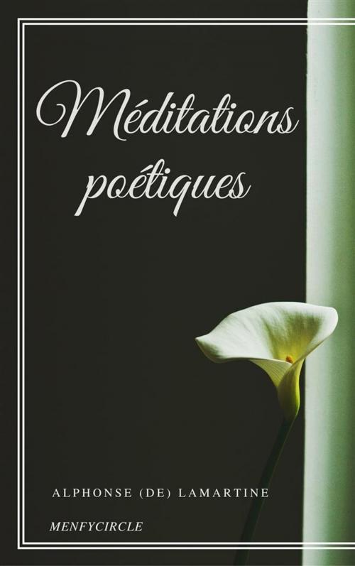 Cover of the book Méditations poétiques by Alphonse (de) Lamartine, Alphonse (de) Lamartine