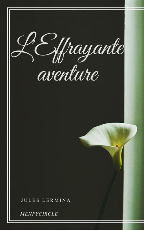 Cover of the book L'Effrayante aventure by Jules Lermina, Jules Lermina