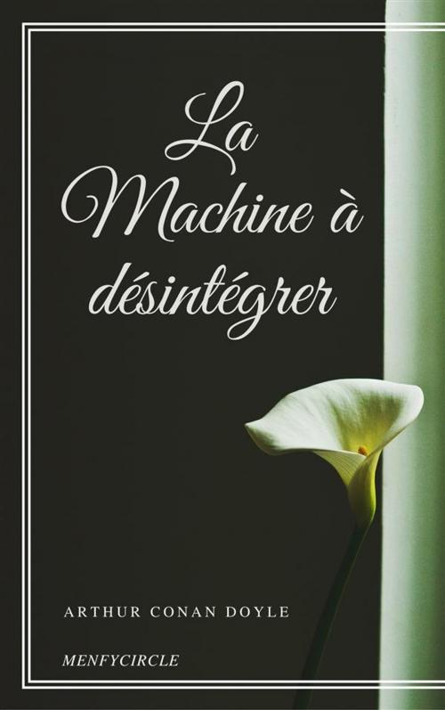Cover of the book La Machine à désintégrer by Arthur Conan Doyle, Arthur Conan Doyle