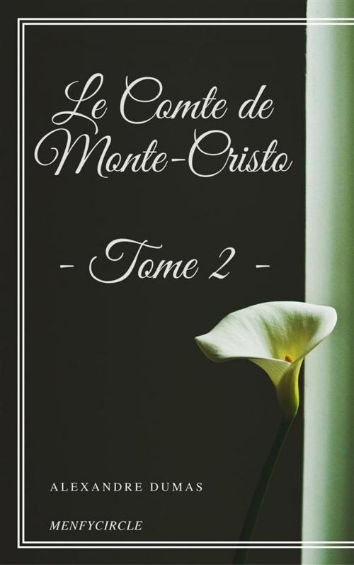 Cover of the book Le Comte de Monte-Cristo - Tome II by Alexandre Dumas, Alexandre Dumas