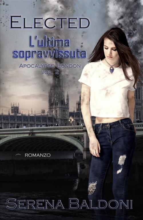 Cover of the book Elected "Apocalypse London Volume 2" by Serena Baldoni, Serena Baldoni