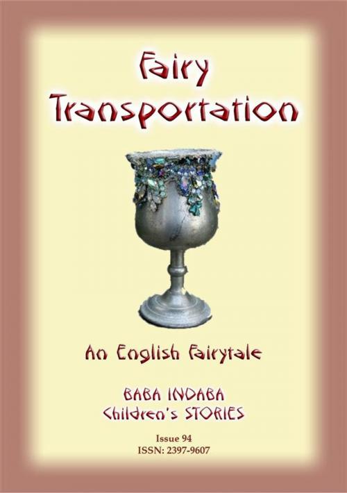 Cover of the book FAIRY TRANSPORTATION - An English Fairy Tale by Anon E Mouse, Abela Publishing