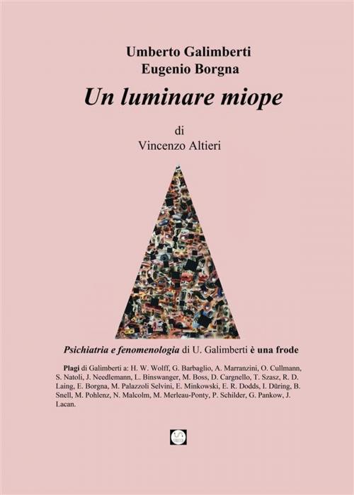 Cover of the book Umberto Galimberti Eugenio Borgna Un luminare miope by Vincenzo Altieri, Vincenzo Altieri