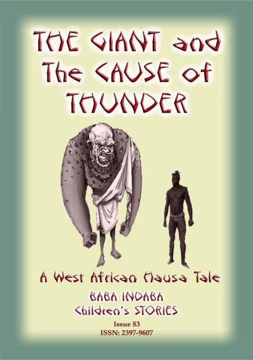 Cover of the book THE GIANT AND THE CAUSE OF THUNDER - A West African Hausa tale by Anon E Mouse, Abela Publishing