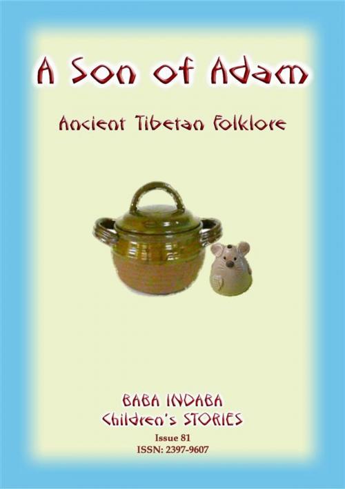 Cover of the book A SON OF ADAM - A Tibetan Folktale by Anon E Mouse, Abela Publishing