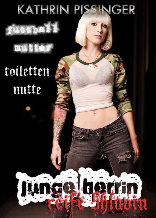 Cover of the book Fußballmutter, Toilettennutte by Kathrin Pissinger, Erotrix Nouvelle