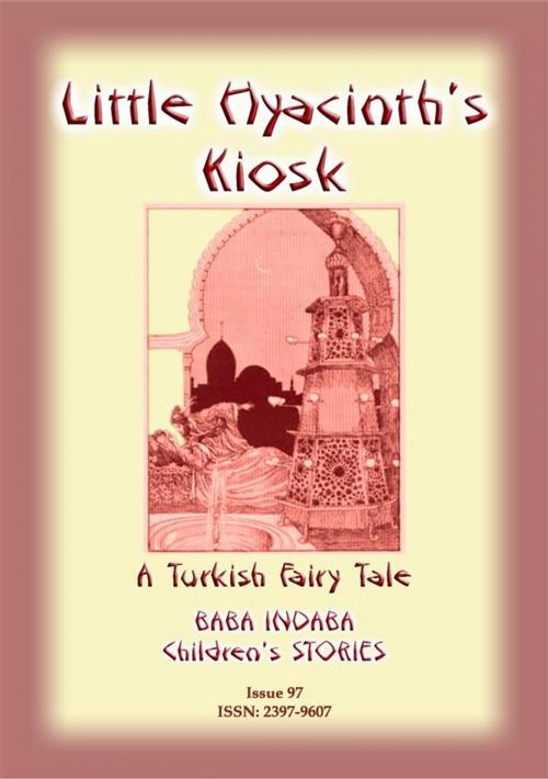 Cover of the book LITTLE HYACINTH’S KIOSK - A Turkish Fairy Tale by Anon E Mouse, Abela Publishing