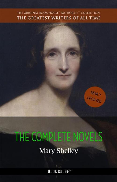 Cover of the book Mary Shelley: The Complete Novels by Mary Shelley, Book House Publishing