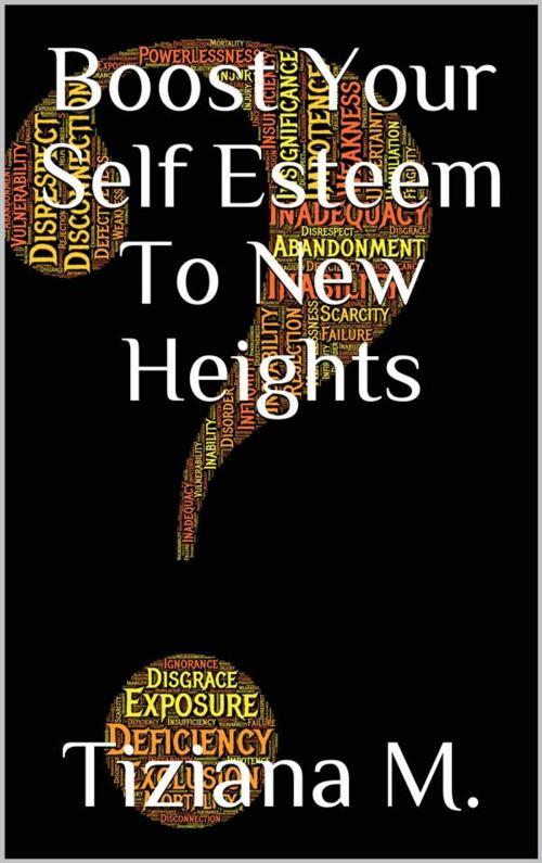 Cover of the book Boost Your Self Esteem by Tiziana M., Tiziana M.