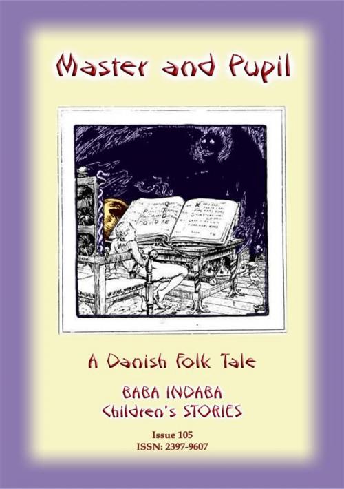 Cover of the book THE MASTER AND HIS PUPIL - A Danish Children’s Story by Anon E Mouse, Abela Publishing