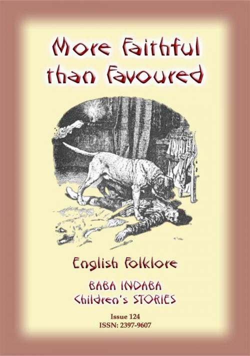 Cover of the book MORE FAITHFUL THAN FAVOURED - A children’s story about a dog's faithfulness to it's master by Anon E Mouse, Abela Publishing