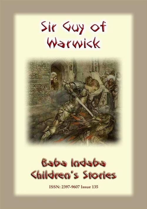Cover of the book SIR GUY OF WARWICK - An Ancient European Legend of a Chivalric order by Anon E Mouse, Abela Publishing