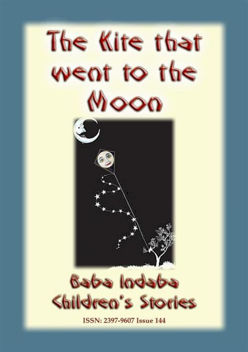 Cover of the book THE KITE THAT FLEW TO THE MOON - A Children's Fairy Tale by Anon E Mouse, Abela Publishing