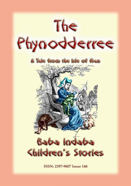 Cover of the book THE PHYNODDERREE - A Fairy Tale from the Isle of Man by Anon E Mouse, Abela Publishing